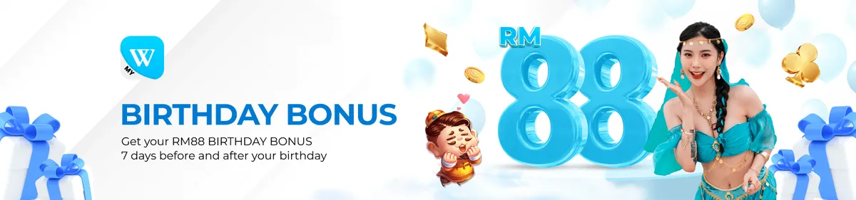 Birthday Bonus: get your RM88 birthday bonus 7 days before and after your birthday